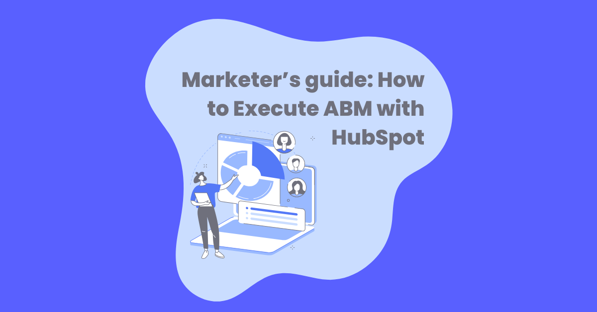 Marketer’s guide How to Execute ABM with HubSpot